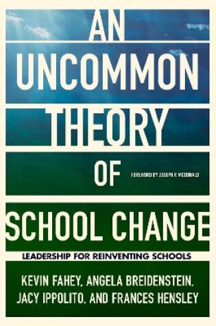 Cover of An UnCommon Theory of School Change