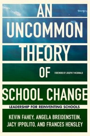 Cover of An UnCommon Theory of School Change