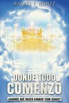 Book cover for Donde todo comenzo