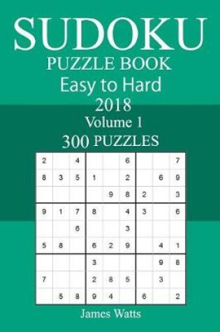 Cover of 300 Easy to Hard Sudoku Puzzle Book 2018