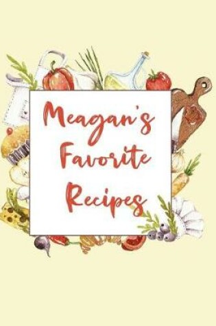 Cover of Meagan's Favorite Recipes