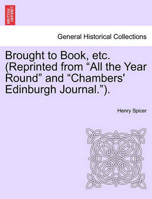 Book cover for Brought to Book, Etc. (Reprinted from "All the Year Round" and "Chambers' Edinburgh Journal.").