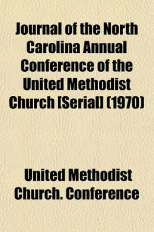 Cover of Journal of the North Carolina Annual Conference of the United Methodist Church [Serial] (1970)