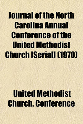 Book cover for Journal of the North Carolina Annual Conference of the United Methodist Church [Serial] (1970)