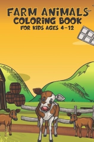 Cover of Farm Animals Coloring Book For Kids Ages 4-12