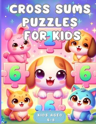 Book cover for Cross Sums Puzzles for Kids aged 4-8