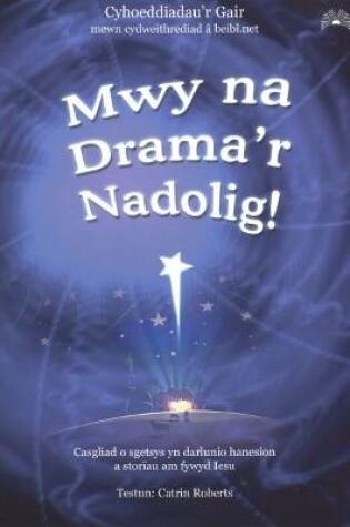 Cover of Mwy Na Drama'r Nadolig!