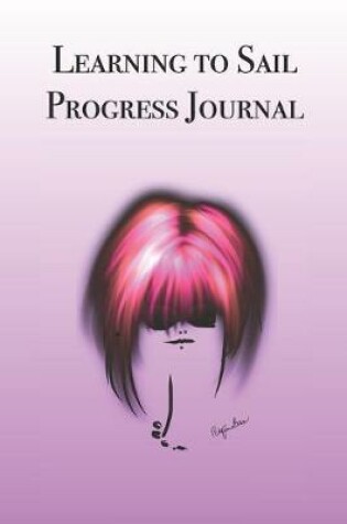 Cover of Learning to Sail Progress Journal