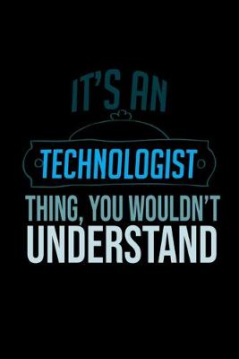 Book cover for It's a technologist thing, you wouldn't understand