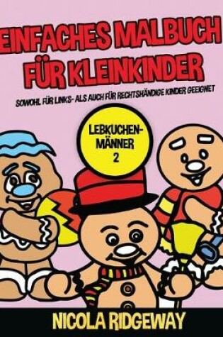 Cover of Einfaches Malbuch für Kleinkinder (Lebkuchen-Männer 2)
