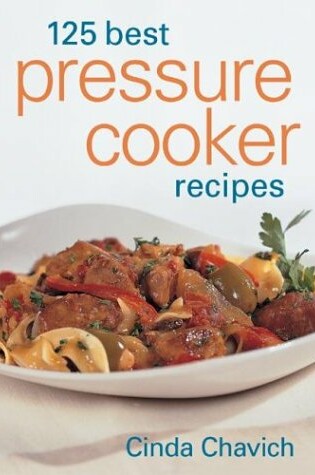 Cover of 125 Best Pressure Cooker Recipes