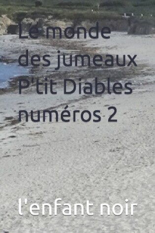 Cover of Le monde des jumeaux P'tit Diables numéros 2