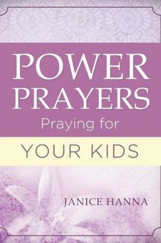 Cover of Power Prayers: Praying for Your Kids