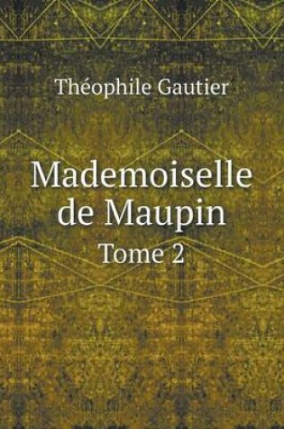 Cover of Mademoiselle de Maupin Tome 2