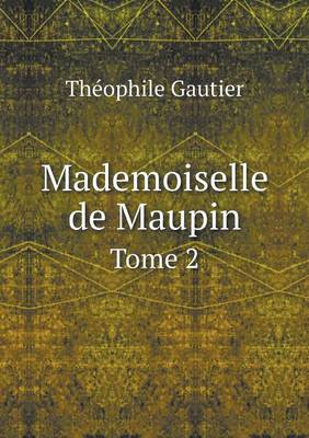 Book cover for Mademoiselle de Maupin Tome 2