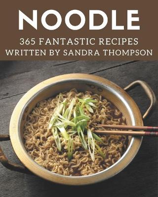 Book cover for 365 Fantastic Noodle Recipes