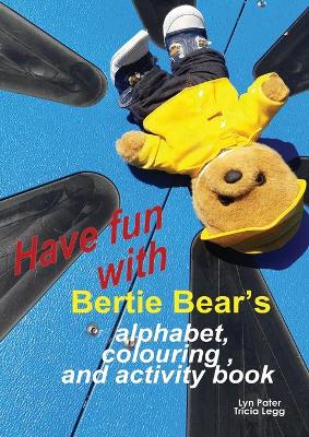 Book cover for Have Fun with Bertie Bear's Alphabet, Colouring and Activity book