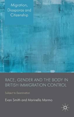 Book cover for Race, Gender and the Body in British Immigration Control