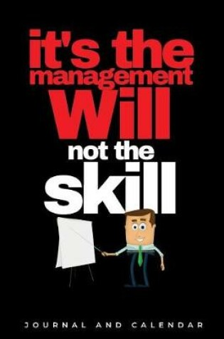 Cover of It's The Management Will Not The Skill