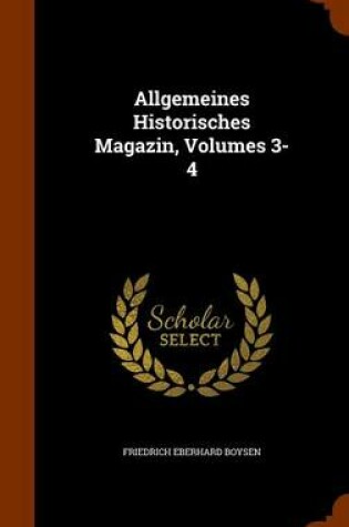 Cover of Allgemeines Historisches Magazin, Volumes 3-4