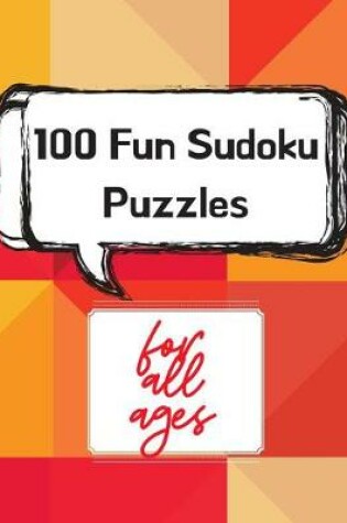 Cover of 100 Fun Sudoku Puzzles for All Ages