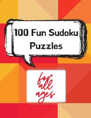 Book cover for 100 Fun Sudoku Puzzles for All Ages