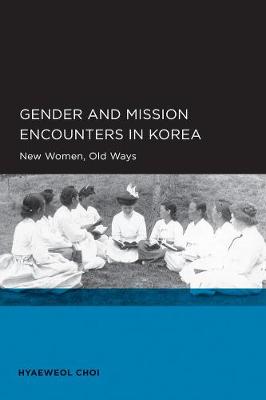 Book cover for Gender and Mission Encounters in Korea