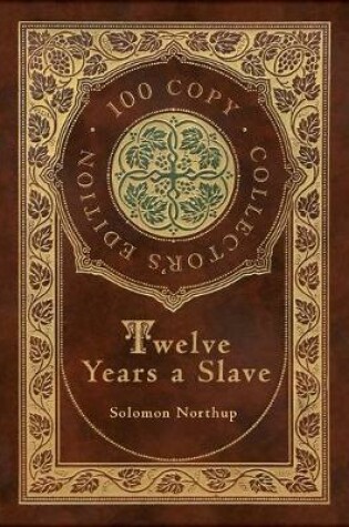 Cover of Twelve Years a Slave (100 Copy Collector's Edition)