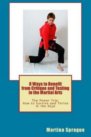 Cover of 8 Ways to Benefit from Critique and Testing in the Martial Arts