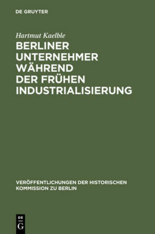 Cover of Berliner Unternehmer Wahrend Der Fruhen Industrialisierung