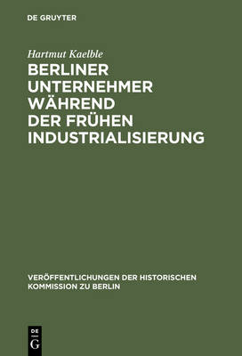 Cover of Berliner Unternehmer Wahrend Der Fruhen Industrialisierung