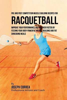 Book cover for Pre and Post Competition Muscle Building Recipes for Racquetball