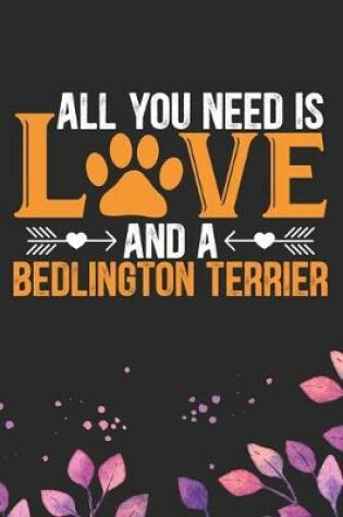 Cover of All You Need Is Love and A Bedlington Terrier