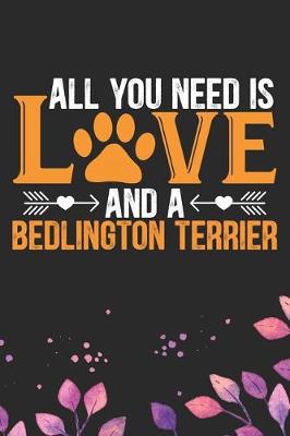 Book cover for All You Need Is Love and A Bedlington Terrier