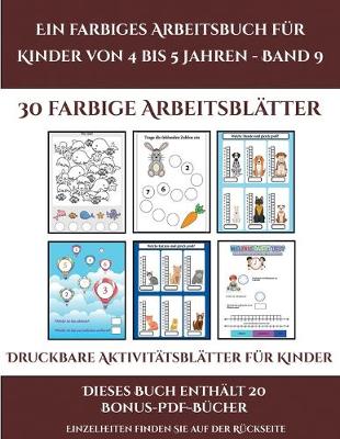 Cover of Druckbare Aktivitätsblätter für Kinder (Ein farbiges Arbeitsbuch für Kinder von 4 bis 5 Jahren - Band 9)