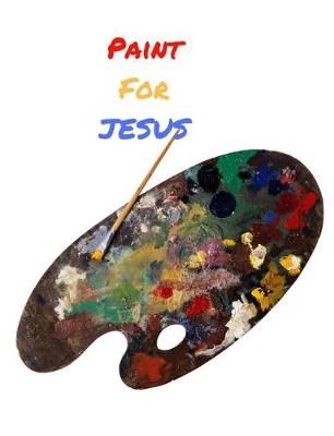 Book cover for Paint For JESUS