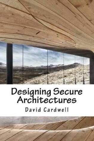 Cover of Designing Secure Architectures