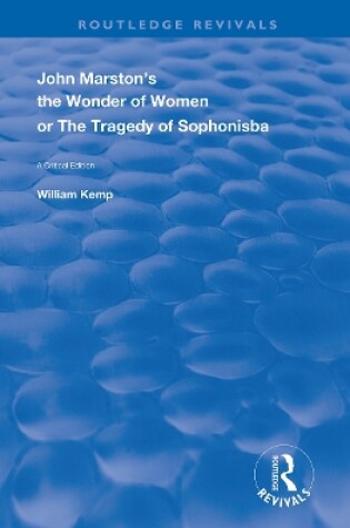 Cover of John Marston's The Wonder of Women or The Tragedy of Sophonisba