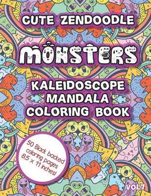 Book cover for Cute Zendoodle Monsters Kaleidoscope Mandala Coloring Book Vol7