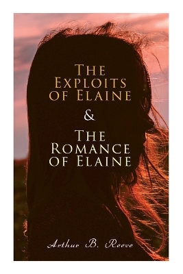 Book cover for The Exploits of Elaine & the Romance of Elaine