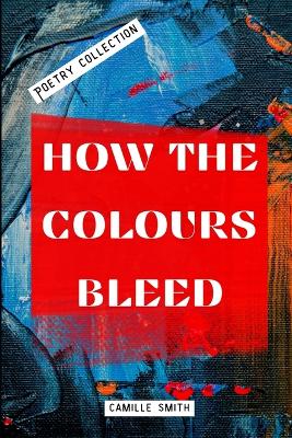 Book cover for How the Colours Bleed