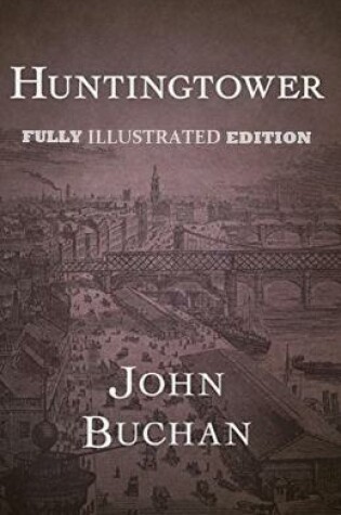 Cover of Huntingtower By John Buchan (Fully Illustrated Edition)