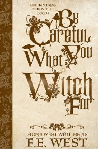 Cover of Be Careful What You Witch For