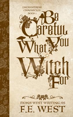 Book cover for Be Careful What You Witch For