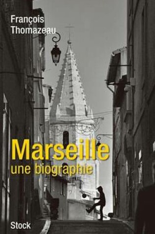 Cover of Marseille, Une Biographie