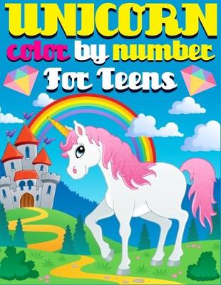 Book cover for Unicorn Color By Number For Teens