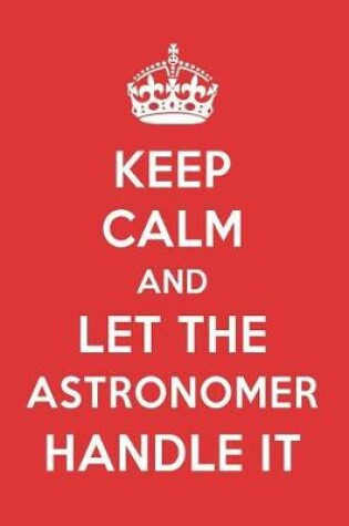 Cover of Keep Calm and Let the Astronomer Handle It