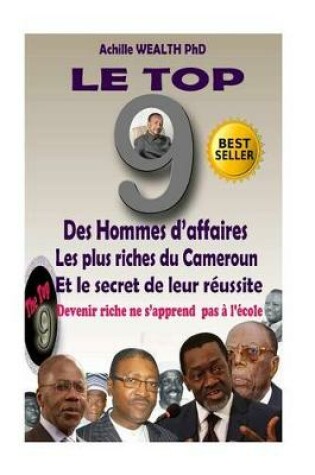 Cover of Le top 9 des hommes d'affaires les plus Riches du Cameroun et le secret de leur réussite