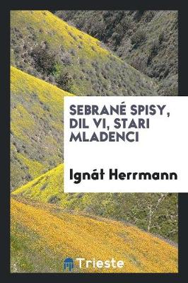 Book cover for Sebrane Spisy, DIL VI, Stari Mladenci