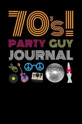 Book cover for 70s Party Guy Journal